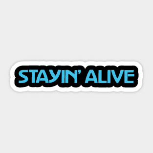 Stayin' Alive Light Blue Sticker